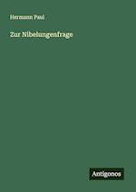 Zur Nibelungenfrage