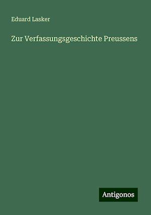 Zur Verfassungsgeschichte Preussens