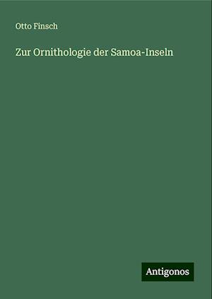 Zur Ornithologie der Samoa-Inseln