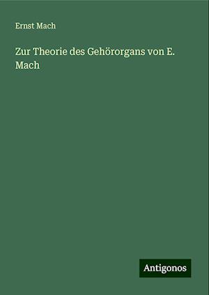 Zur Theorie des Gehörorgans von E. Mach