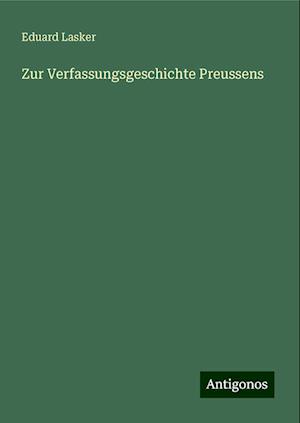 Zur Verfassungsgeschichte Preussens