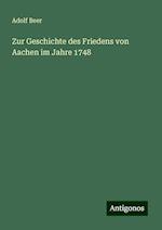 Zur Geschichte des Friedens von Aachen im Jahre 1748