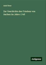 Zur Geschichte des Friedens von Aachen im Jahre 1748