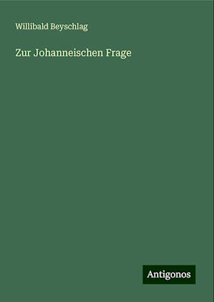 Zur Johanneischen Frage