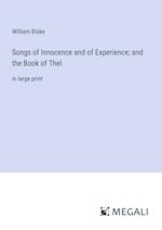 Songs of Innocence and of Experience; and the Book of Thel