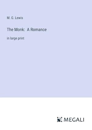 The Monk:  A Romance