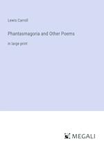 Phantasmagoria and Other Poems