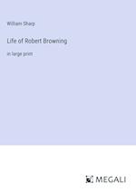 Life of Robert Browning