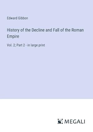 History of the Decline and Fall of the Roman Empire