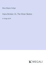 Hans Brinker; Or, The Silver Skates