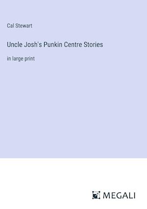 Uncle Josh's Punkin Centre Stories