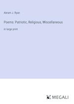 Poems: Patriotic, Religious, Miscellaneous