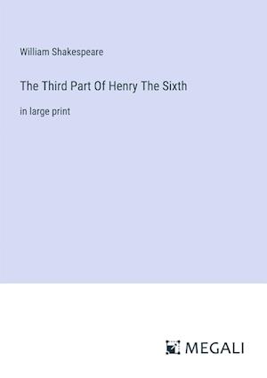 The Third Part Of Henry The Sixth