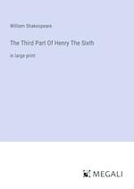 The Third Part Of Henry The Sixth