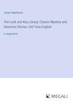 The Lock and Key Library; Classic Mystery and Detective Stories: Old Time English