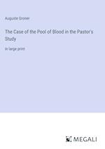 The Case of the Pool of Blood in the Pastor's Study