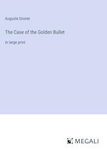 The Case of the Golden Bullet