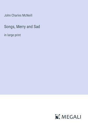 Songs, Merry and Sad