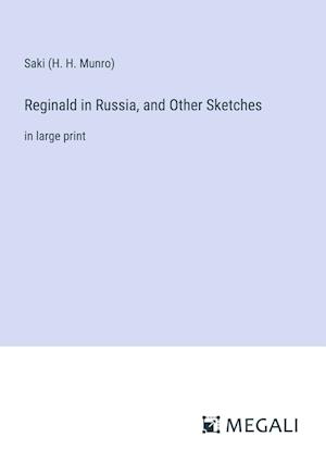 Reginald in Russia, and Other Sketches