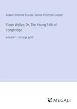 Elinor Wyllys; Or, The Young Folk of Longbridge