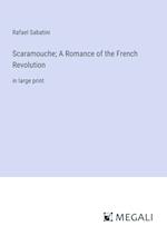 Scaramouche; A Romance of the French Revolution