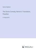 The Divine Comedy, Norton's Translation, Paradise