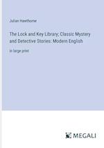 The Lock and Key Library; Classic Mystery and Detective Stories: Modern English