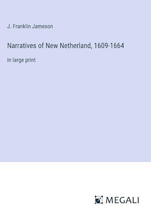 Narratives of New Netherland, 1609-1664