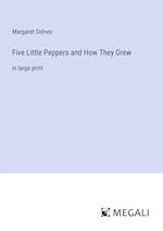 Five Little Peppers and How They Grew