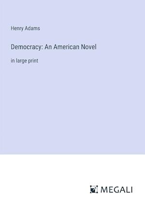 Democracy: An American Novel