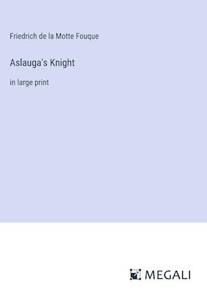 Aslauga's Knight