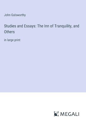 Studies and Essays: The Inn of Tranquility, and Others