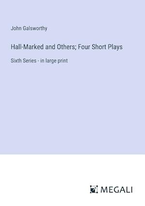 Hall-Marked and Others; Four Short Plays