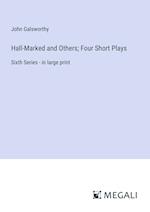 Hall-Marked and Others; Four Short Plays