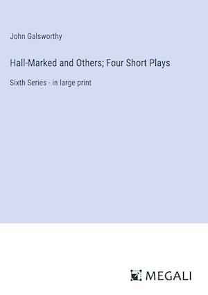 Hall-Marked and Others; Four Short Plays