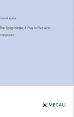The Spagnoletto; A Play in Five Acts
