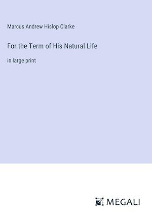 For the Term of His Natural Life