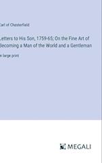 Letters to His Son, 1759-65; On the Fine Art of Becoming a Man of the World and a Gentleman