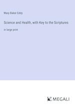 Science and Health, with Key to the Scriptures