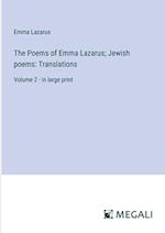 The Poems of Emma Lazarus; Jewish poems: Translations