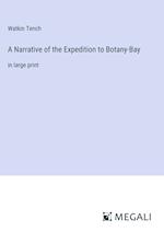 A Narrative of the Expedition to Botany-Bay