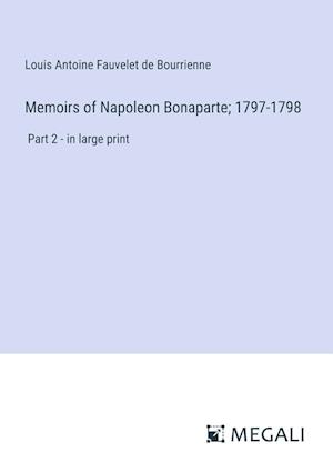 Memoirs of Napoleon Bonaparte; 1797-1798