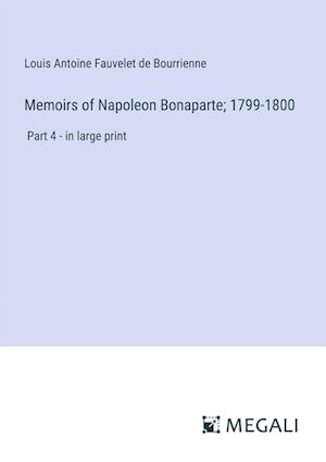 Memoirs of Napoleon Bonaparte; 1799-1800