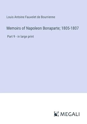 Memoirs of Napoleon Bonaparte; 1805-1807