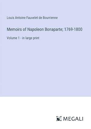 Memoirs of Napoleon Bonaparte; 1769-1800