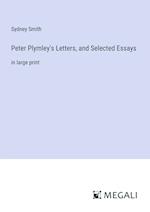 Peter Plymley's Letters, and Selected Essays