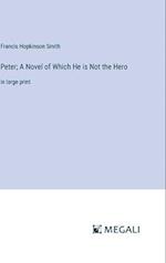 Peter; A Novel of Which He is Not the Hero