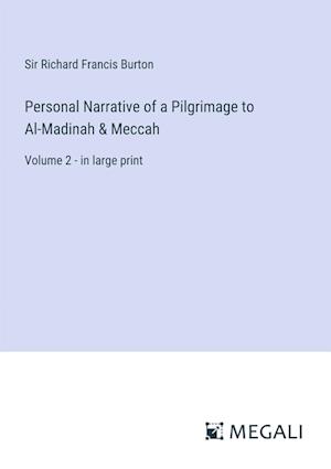 Personal Narrative of a Pilgrimage to Al-Madinah & Meccah