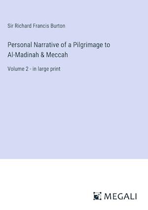 Personal Narrative of a Pilgrimage to Al-Madinah & Meccah