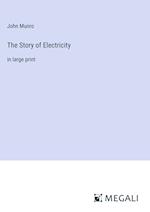 The Story of Electricity